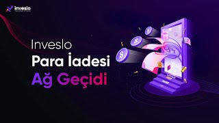 Inveslo Para İadesi Ağ Geçidi Kullanmaya Başlayın | Inveslo