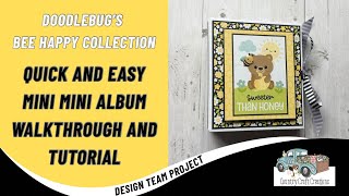 QUICK & EASY 4 x 4 1/2 Mini Mini Album TUTORIAL | CCC Design Team Project | Doodlebug Bee Happy