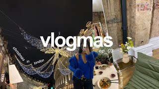 VLOGMAS 03 | cozy day \u0026 xmas shopping in london