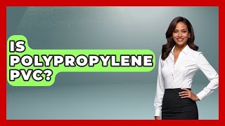 Is Polypropylene PVC? - Chemistry For Everyone