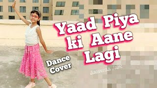 Yaad Piya Ki Aane Lagi | Dance | Song | Divya Khosla | Yad piya ki |  Abhigyaa Jain Dance