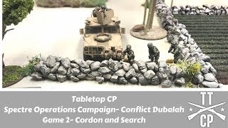 Tabletop CP: Spectre Operations Campaign Conflict Dubalah- Game 2- Cordon and Search