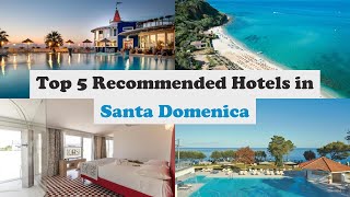 Top 5 Recommended Hotels In Santa Domenica | Best Hotels In Santa Domenica