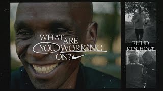 Eliud Kipchoge | 最近在忙什麼? | Nike