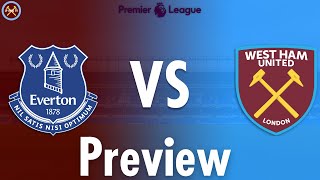 Everton Vs. West Ham United Preview | Premier League | JP WHU TV