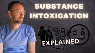 Substance Intoxication. Psychiatrist Explains