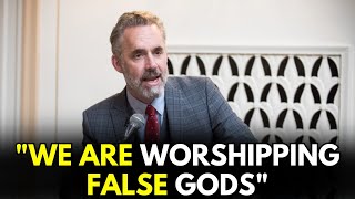 We Are Worshipping False Gods | Jordan Peterson