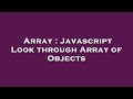 Array : Javascript Look through Array of Objects