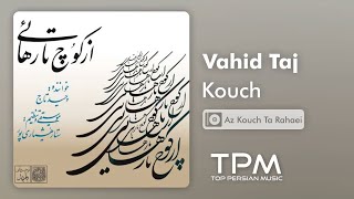 Vahid Taj - Kouch (وحید تاج - کوچ)