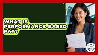 What Is Performance-Based Pay? - Job Success Network
