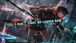 Nightcore - Fight No Longer (DEMUR) - (Lyrics)