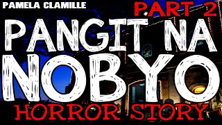 Pangit na Nobyo Horror Story (Part 2) | True Horror Stories | Tagalog Horror