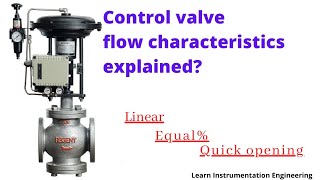 How control valve flow characteristics work? | Learn Instrumentation Engineering