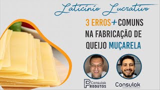 3 ERROS + COMUNS NA FABRICAÇÃO DE QUEIJO MUSSARELA #223