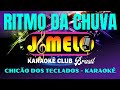 RITMO DA CHUVA = CHICAO DOS TECLADOS = KARAOKE