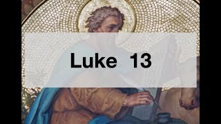 Luke 13 New Testament- Repent or die is the advice from Jesus