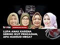 [FULL] Lupa Anak Karena Sering Ikut Pengajian, Apa Maksud Mega? | Perempuan Bicara tVOne