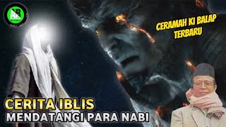 CERITA IBLIS MENDATANGI PARA NABI - CERAMAH KI BALAP TERBARU