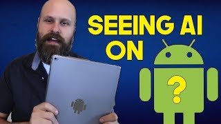 Seeing AI Internet Test - Coming To Android? - The Blind Life