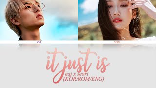 eaJ x Seori- It Just Is Lyrics (KOR/ENG/ROM)