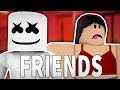 FRIENDS - Roblox Music Video (Anne Marie, Marshmello)