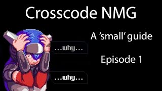 Crosscode NMG Tutorial (MS. solar)