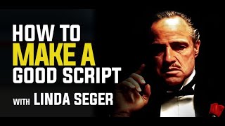 How to Make a Good Script Great with Linda Seger