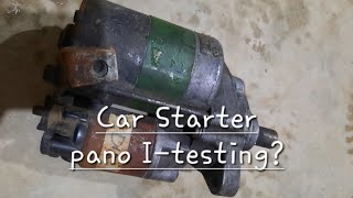 Pano mag testing ng Car Starter Diskatips