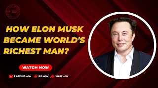 How Elon Musk became World's Richest Man? #elonmusk