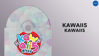 Kawaii 5 - Kawaii 5 (Official Audio)