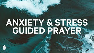 For Anxiety & Stress | Christian Guided Meditation and Prayer