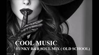 FUNKY R&B SOUL MIX  OLD SCHOOL