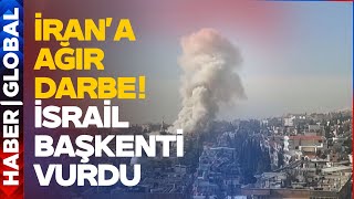İran'a Çok Ağır Darbe! İsrail Başkenti Vurdu!
