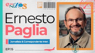 ERNESTO PAGLIA: CORRESPONDENTE INTERNACIONAL - CONEXÕES, COM GLORIA VANIQUE - #15 #CX