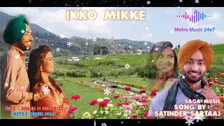 Ikko Mikke - Popular song by Satinder Sartaj - Metro Music 24x7