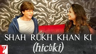 Shah Rukh Khan ki Hichki