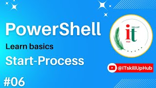 PowerShell Start-Process | #06 | #powershell Crash Course for Beginners | #ITskillUp @ITskillUpHub