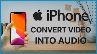 How to Convert Video to Audio in iPhone