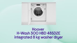 Hoover H-Wash 300 HBD 485D2E Integrated 8 kg Washer Dryer - White - Product Overview