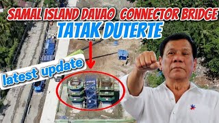 SAMAL ISLAND DAVAO CONNECTOR MEGA BRIDGE PROJECT.TATAK DUTERTE