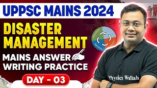 UPPSC Mains 2024 Answer Writing | Disaster Management-03 | UPPCS Mains Answer Practice |UPPSC Wallah