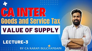 CA INTER || GST || Value of Supply || Lecture -3 || By CA Karan Bulchandani