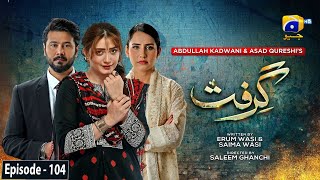 Grift Episode 104 - [Eng Sub] - Ali Abbas - Saniya Shamshad - Momina Iqbal - 2nd April 2023