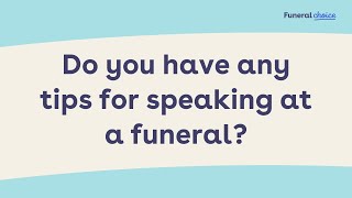 Do you have any tips for speaking at a funeral?