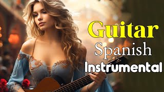 Legendary Guitar Spanish Instrumental🍀Top 30 Romantic Guitar Music - The Best Love Songs Of All Time