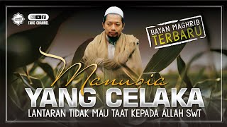 MANUSIA YANG CELAKA • KH Umar Fathullah • 19 Mei 2022