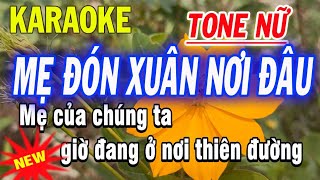 Karaoke Mẹ Đón Xuân Nơi Đâu - Tone Nữ - ST Phạm Hải Đăng