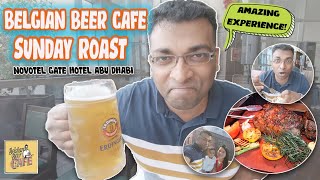 BELGIAN BEER CAFÉ SUNDAY ROAST INSIDE @novotel  ABU DHABI | AMAZING FAMILY EXPERIENCE 🇵🇭🇮🇳