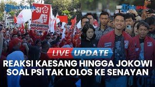 🔴 LIVE UPDATE | PSI Gagal ke Senayan, Kaesang dan Gibran Respons Santai Sementara Jokowi Bungkam