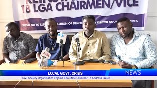 LOCAL GOVT. CRISIS: Civil Society Organisation Enjoins Edo State Governor To Address Issues